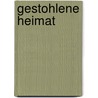 Gestohlene Heimat door Katja Fahrion