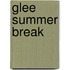Glee Summer Break