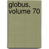 Globus, Volume 70 door Onbekend
