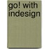 Go! With Indesign