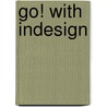 Go! With Indesign door Shelley Gaskin