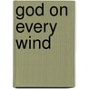 God on Every Wind by Farhad Sorabjee