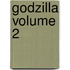 Godzilla Volume 2