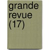 Grande Revue (17) by Livres Groupe