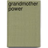 Grandmother Power by Paola Gianturco