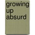 Growing Up Absurd