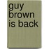 Guy Brown Is Back