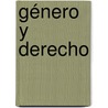 Género y Derecho by Mariana N. Sánchez Busso
