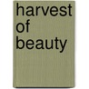 Harvest of Beauty door Bisi Daniels