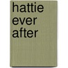 Hattie Ever After door Kirby Larson