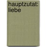 Hauptzutat: Liebe by Nina Deißler-Mach