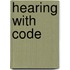 Hearing with Code