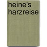 Heine's Harzreise door Heine Heinrich