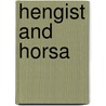 Hengist And Horsa door Frederic P. Miller