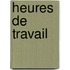 Heures de Travail