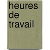 Heures de Travail door Eugène Pelletan
