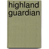Highland Guardian door Barbara Monahan