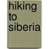 Hiking to Siberia