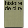 Histoire De Cl Ry door Emmanuel De Torquat