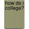 How Do I College? door Santiago Azp Rua-Borr?'s