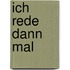 Ich rede dann mal