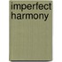 Imperfect Harmony