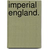 Imperial England. by Montague Burrows