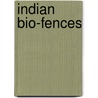 Indian Bio-fences door Sarvesh Sood