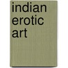 Indian Erotic Art door Dr. Alka Pande