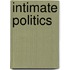 Intimate Politics