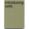 Introducing Cells door Nevin Katz