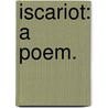 Iscariot: a poem. door William Isaac Keay