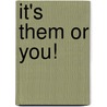 It's Them or You! door Simone Newman