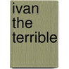 Ivan the Terrible door Sergei M. Eisenstein