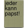 Jeder kann Papst! by Philip Athans