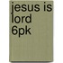 Jesus Is Lord 6pk