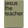 Jesus the Teacher door Carine Mackenzie