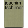 Joachim Tschirner door Jesse Russell