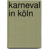 Karneval in Köln door Giacomo Casanova