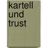 Kartell Und Trust by Siegfried Tschierschky