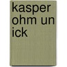 Kasper Ohm Un Ick door Brinckman John