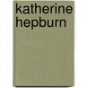 Katherine Hepburn by Kohle Yohannon