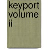 Keyport Volume Ii by Timothy E. Regan