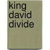 King David Divide door Kimberly Moore