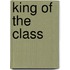 King of the Class