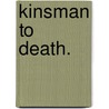 Kinsman to Death. door Barry Cottingham