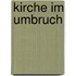 Kirche im Umbruch
