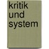 Kritik und System
