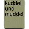 Kuddel und Muddel door Sven Gerhardt