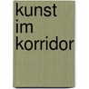Kunst im Korridor door Yvonne Fiedler
